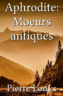 Aphrodite: Mœurs Antiques